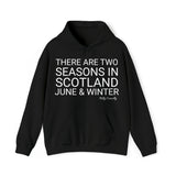 There Are Two Seasons In Scotland Hoodie: Quotes Celebrating Scotland
