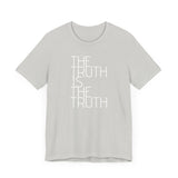 The Truth is the Truth tee