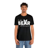 Is the bear still chasing me? tee