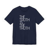 The Truth is the Truth tee