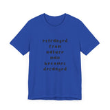 Estranged from Nature Man Becomes Deranged#2 tee