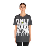 Only Velociraptors Make Me Run This Fast tee