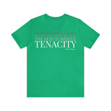 The Rest is Merely Tenacity ... Tee