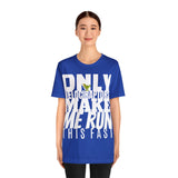 Only Velociraptors Make Me Run This Fast tee
