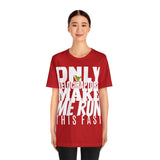 Only Velociraptors Make Me Run This Fast tee