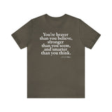 You're braver than you believe ... Tee