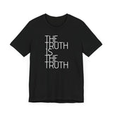 The Truth is the Truth tee