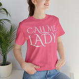 Call Me Lady Tee