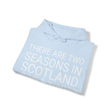There Are Two Seasons In Scotland Hoodie: Quotes Celebrating Scotland
