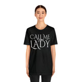 Call Me Lady Tee