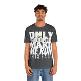Only Velociraptors Make Me Run This Fast tee
