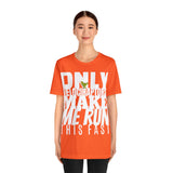 Only Velociraptors Make Me Run This Fast tee