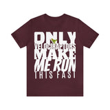 Only Velociraptors Make Me Run This Fast tee