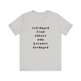 Estranged from Nature Man Becomes Deranged#2 tee