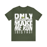 Only Velociraptors Make Me Run This Fast tee