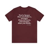 You're braver than you believe ... Tee