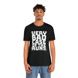 Very Bad Case of the Runs tee