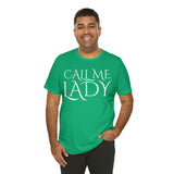 Call Me Lady Tee