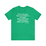 You're braver than you believe ... Tee