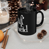 Am Aff Ma Heid: 11oz Black Mug