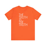 The Truth is the Truth tee