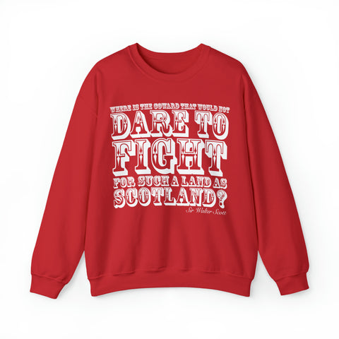 Dare to Fight for Scotland Sweatshirt: Quotes Celebrating Scotland