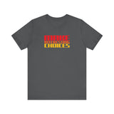 Make Interesting Choices tee