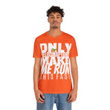 Only Velociraptors Make Me Run This Fast tee
