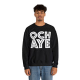 Och Aye Sweatshirt: Quotes Celebrating Scotland