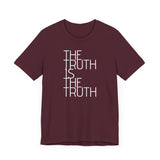 The Truth is the Truth tee