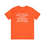 You're braver than you believe ... Tee