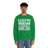 Dare to Fight for Scotland Sweatshirt: Quotes Celebrating Scotland