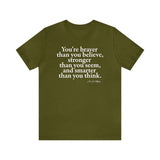 You're braver than you believe ... Tee