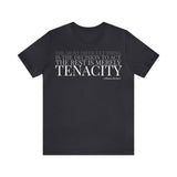 The Rest is Merely Tenacity ... Tee