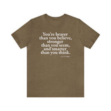 You're braver than you believe ... Tee