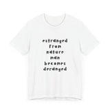 Estranged from Nature Man Becomes Deranged#2 tee