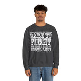 Dare to Fight for Scotland Sweatshirt: Quotes Celebrating Scotland