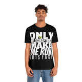 Only Velociraptors Make Me Run This Fast tee