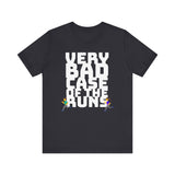 Very Bad Case of the Runs tee