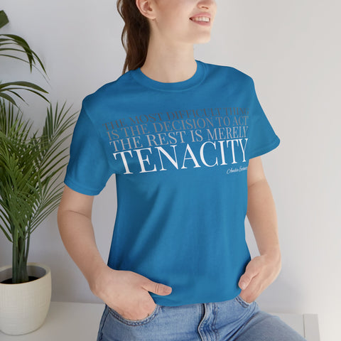 The Rest is Merely Tenacity ... Tee