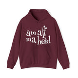 Am Aff Ma Heid Hoodie: Quotes Celebrating Scotland