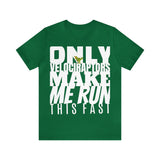 Only Velociraptors Make Me Run This Fast tee