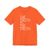 The Truth is the Truth tee