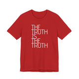 The Truth is the Truth tee