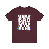 Very Bad Case of the Runs tee