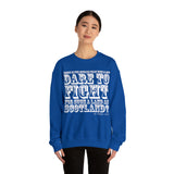 Dare to Fight for Scotland Sweatshirt: Quotes Celebrating Scotland
