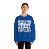 Dare to Fight for Scotland Sweatshirt: Quotes Celebrating Scotland