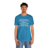 You're braver than you believe ... Tee