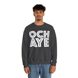 Och Aye Sweatshirt: Quotes Celebrating Scotland