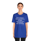 You're braver than you believe ... Tee